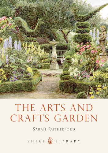 The Arts and Crafts Garden (Shire Library 771) by Sarah Rutherford