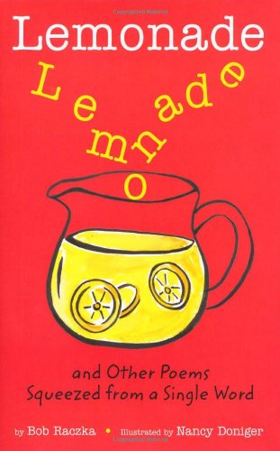 Lemonade: and Other Poems Squeezed from a Single Word by Bob Raczka