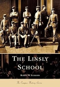 Linsly School, The (WV) (Campus History Series) by Robert W. Schramm