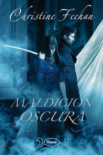 Maldicion oscura (Titania Fantasy) (Spanish Edition) by Christine Feehan