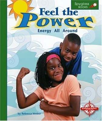 Feel the Power: Energy All Around (Spyglass Books)