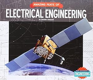 Amazing Feats of Electrical Engineering