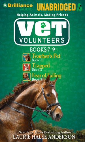 Vet Volunteers Books 7-9: Teacher's Pet, Trapped, Fear of Falling by Laurie Halse Anderson
