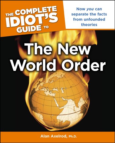 The Complete Idiot's Guide to the New World Order by Denise Zimmerman