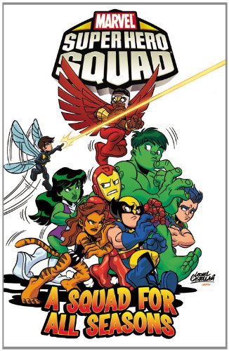 Super Hero Squad Volume 3: A Squad for All Seasons (Marvel Super Hero Squad) by Todd Dezago