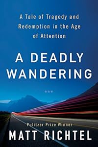 A Deadly Wandering: A Tale of Tragedy and Redemption in the Age of Attention