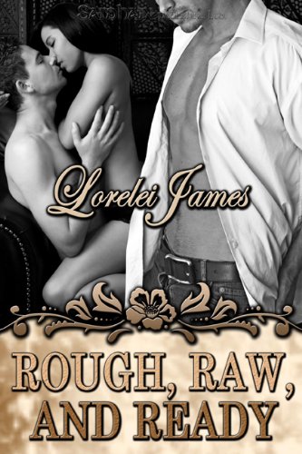 Rough, Raw and Ready (Rough Riders) by Lorelei James
