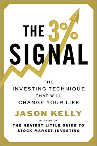 The 3% Signal: The Investing Technique That Will Change Your Life by Jason Kelly