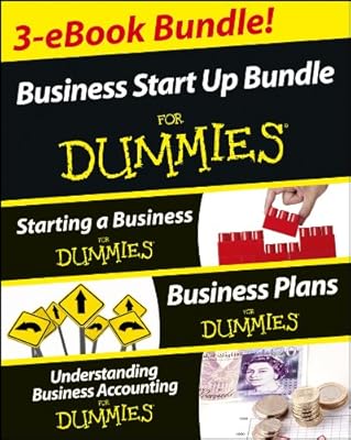 Business Start Up For Dummies Three e-book Bundle: Starting a Business For Dummies, Business Plans For Dummies, Understanding Business Accounting For Dummies