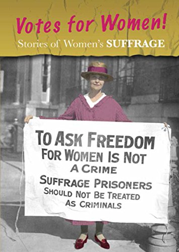 Stories of Women's Suffrage: Votes for Women! by Charlotte Guillain