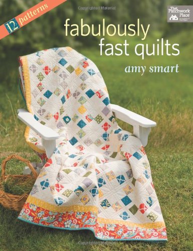 Fabulously Fast Quilts by Amy Smart