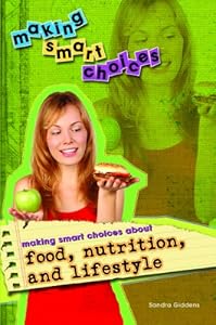 Making Smart Choices About Food, Nutrition, and Lifestyle