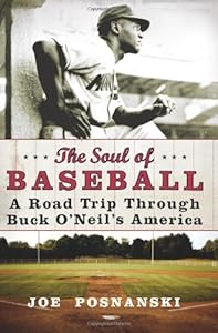 The Soul of Baseball: A Road Trip Through Buck O'Neil's America
