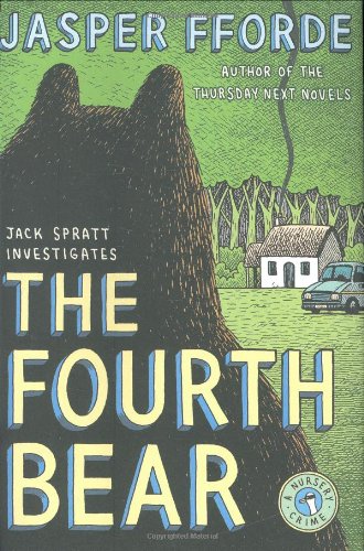 The Fourth Bear: A Nursery Crime by Jasper Fforde