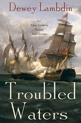 Troubled Waters: An Alan Lewrie Naval Adventure (Alan Lewrie Naval Adventures)