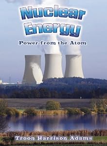 Nuclear Energy: Power from the Atom (Energy Revolution)