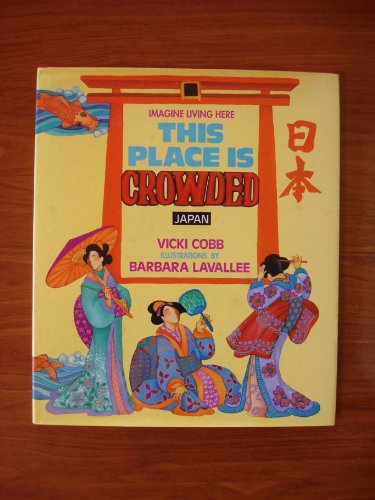 This Place is Crowded: Japan (Imagine Living Here) by Vicki Cobb