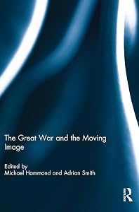 The Great War and the Moving Image