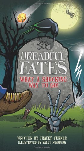 Dreadful Fates: What a Shocking Way to Go! by Tracey Turner 
			
			
		
		
		
       	 
       		
       			,