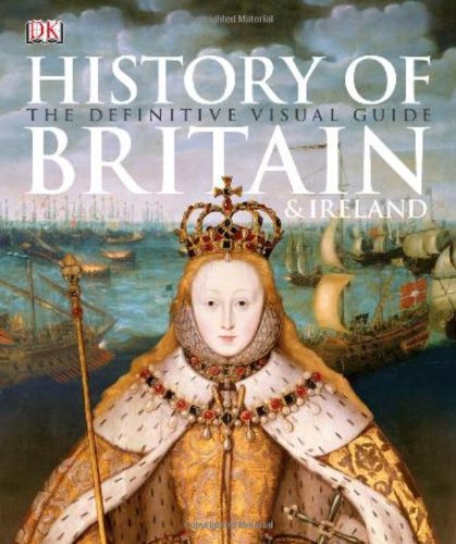 History of Britain &amp; Ireland by DK Publishing