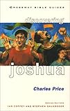 Discovering Joshua: Be Bold! Be Strong! (Crossway Bible Guides)