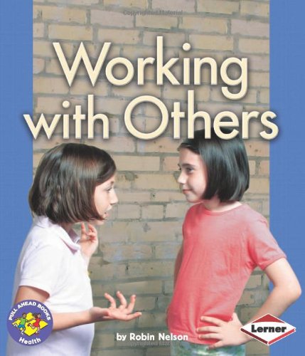 Working With Others (Pull Ahead Books) by Robin Nelson