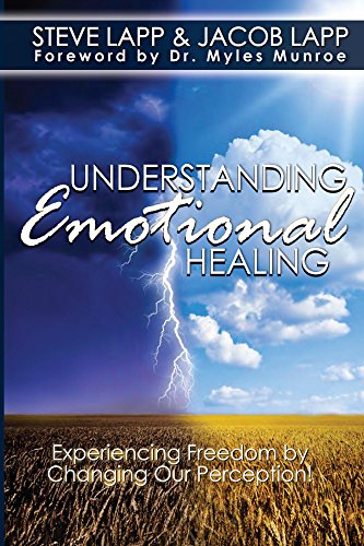 Understanding Emotional Healing: Experiencing Freedom by Changing our Perceptions