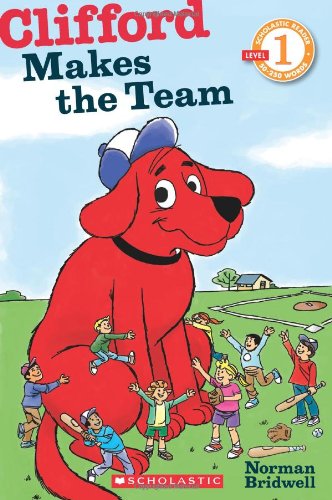Scholastic Reader Level 1: Clifford Makes the Team by Norman Bridwell