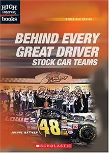 Behind Every Great Driver: Stock Car Teams (High Interest Books: Stock Car Racing)
