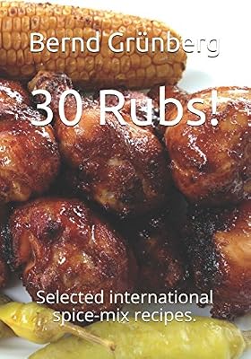 30 Rubs!: Selected international spice-mix recipes.