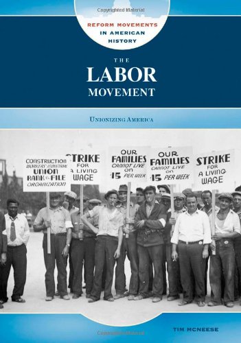 The Labor Movement: Unionizing America (Reform Movements in American History) by Tim McNeese