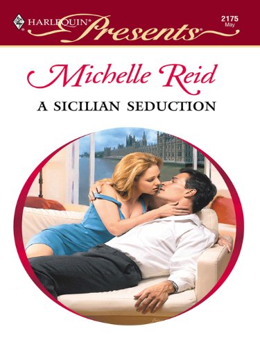 A Sicilian Seduction (Red-Hot Revenge Book 9) by Michelle Reid