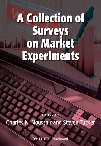 A Collection of Surveys on Market Experiments (Surveys of Recent Research in Economics) by Charles Noussair
