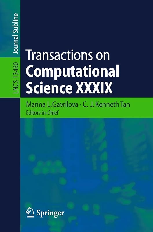 Transactions on Computational Science XXXIX (Lecture Notes in Computer Science Book 13460) by Marina L. Gavrilova