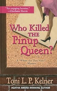 Who Killed the Pinup Queen? by Toni L. P. Kelner