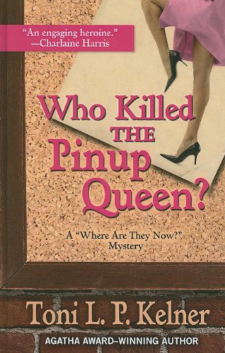 Who Killed the Pinup Queen? by Toni L. P. Kelner
