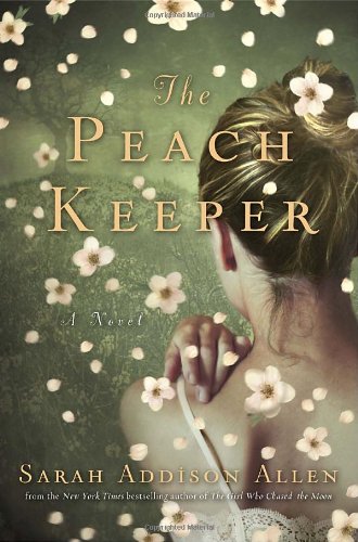 The Peach Keeper: A Novel by Sarah Addison Allen