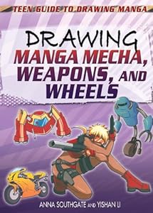 Drawing Manga Mecha, Weapons, and Wheels