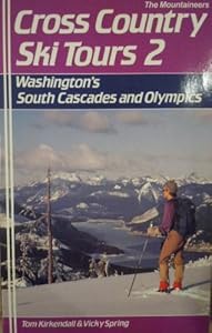 Cross-Country Ski Tours, 2: Washington's South Cascades and Olympics by Vicky Spring