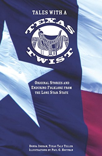 Tales with a Texas Twist: Original Stories And Enduring Folklore From The Lone Star State