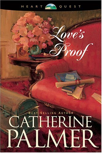 Love's Proof (Heart Quest) by Catherine Palmer