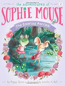 The Emerald Berries (The Adventures of Sophie Mouse)