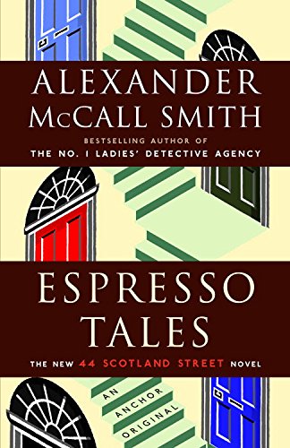 Espresso Tales: 44 Scotland Street Series (2) (The 44 Scotland Street) by Alexander Mccall Smith