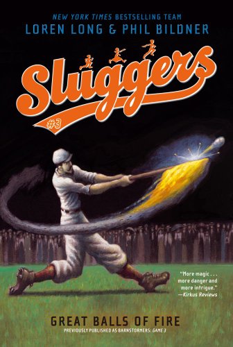 Great Balls of Fire (Sluggers #3) by Loren Long