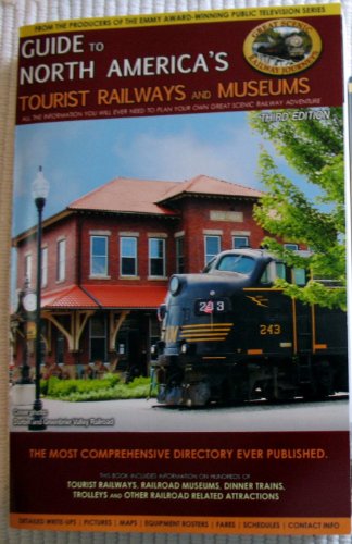 Guide to North America's Tourist Railways and Museums by David Holt