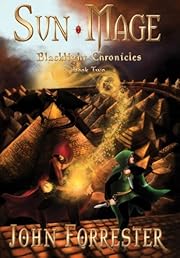 Sun Mage (An Epic Fantasy Adventure Series) (Blacklight Chronicles)