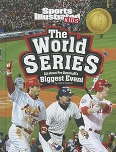 The World Series: All about Pro Baseball's Biggest Event