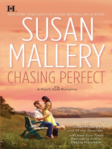 Chasing Perfect (Fool's Gold Book 1) by Susan Mallery