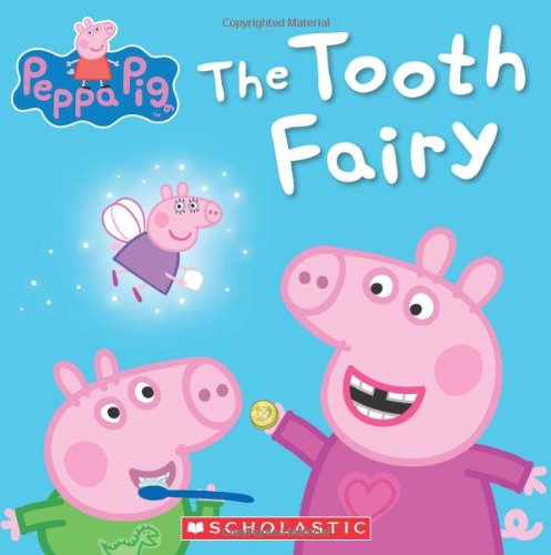 Peppa Pig: The Tooth Fairy by Scholastic