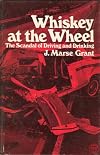 Whiskey at the wheel; the scandal of driving and drinking